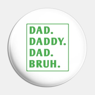 dad daddy dad bruh Pin