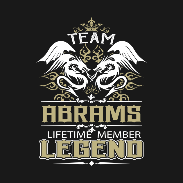 Abrams Name T Shirt -  Team Abrams Lifetime Member Legend Name Gift Item Tee by yalytkinyq