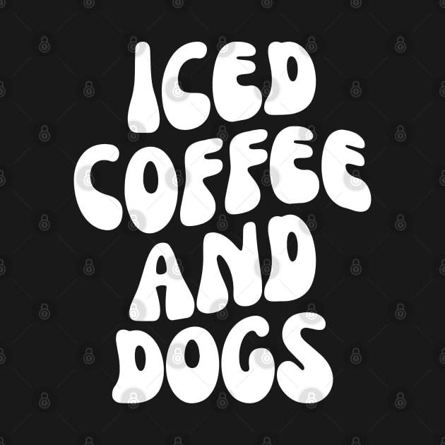 Iced Coffee and Dogs, Gift for Dog Lover, iced Coffee lover by yass-art