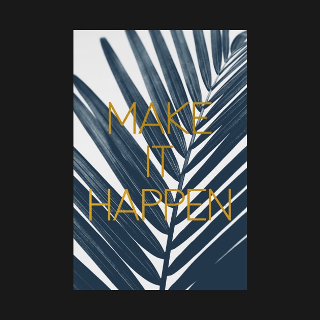 Make It Happen (Cyanotype) by ALICIABOCK