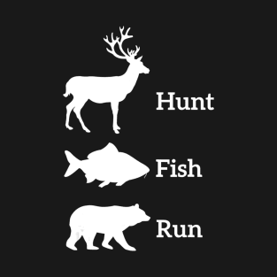 Funny Hunting Fishing Hunt Fish Run Bear Gift T-Shirt