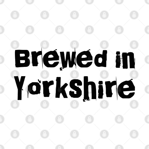 Brewed in Yorkshire by Gavlart