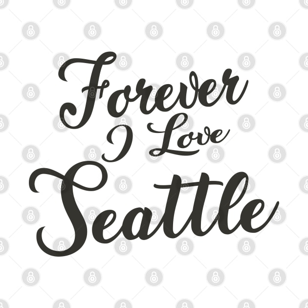 Forever i love Seattle by unremarkable