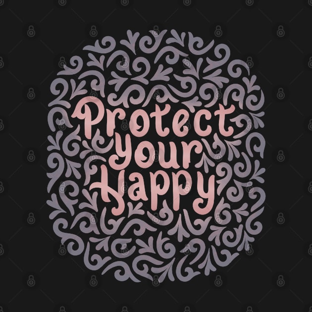 protect your happy by InisiaType