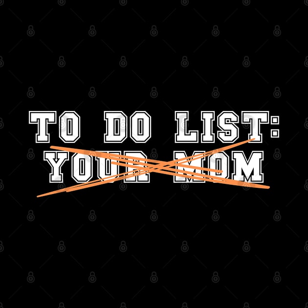 To Do List Your Mom by Adisa_store