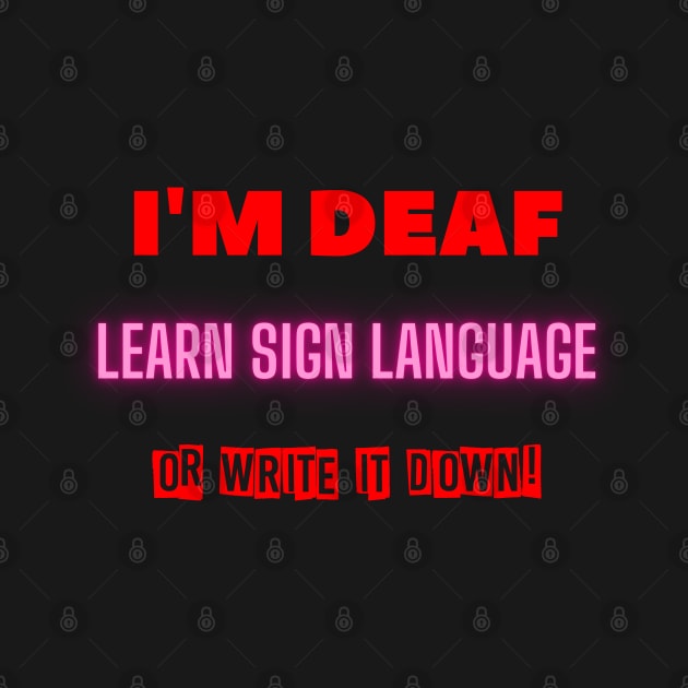 Learn Sign Language or Write It Down! (Pandemic Advocacy for Deaf People) by Imperfectly Deaf Grrrl