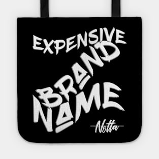 'Notta' Expensive Brand Name Tote