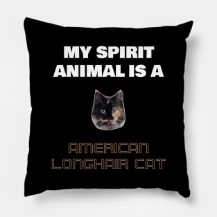 My Spirit Animal is a American Longhair Cat Pillow