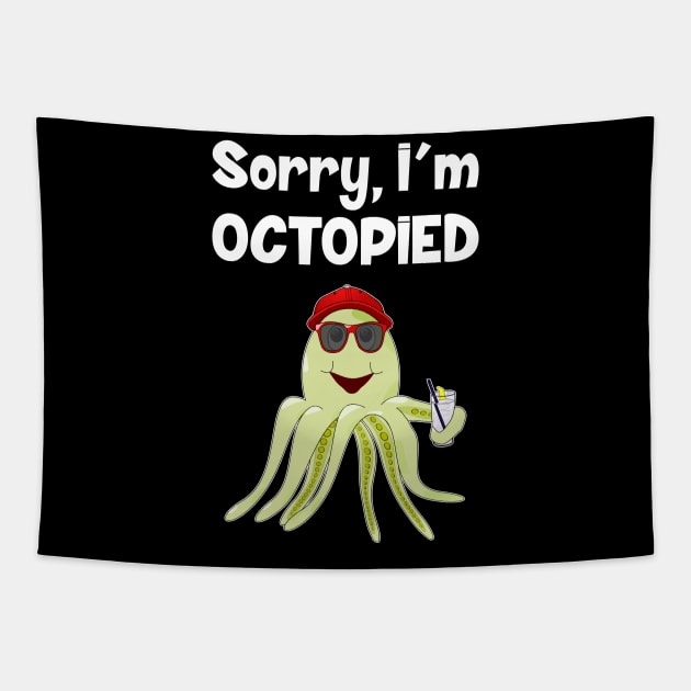 Sorry, I'm Octopied Tapestry by Slap Cat Designs