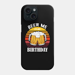 Beer Me It's My Birthday Retro Vintage Funny Gift Phone Case