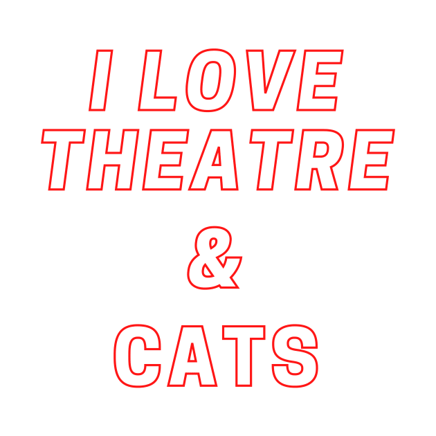 I love theatre and cats by Teatro