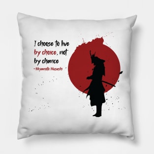 I Choose to Live By Choice Not By Chance Design Pillow