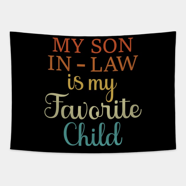 My Son In Law Is My Favorite Child Tapestry by urlowfur