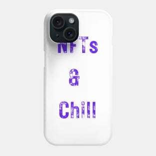 NFTs & Chill Phone Case