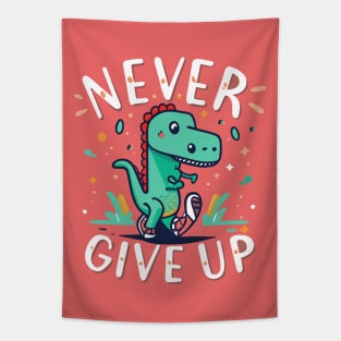 Never give up dino positivity Tapestry