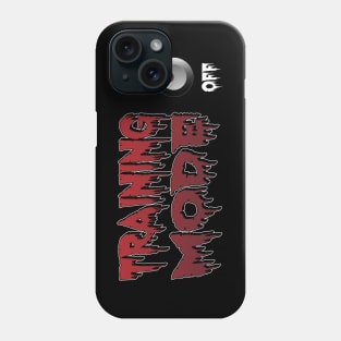 Training Mode  Achieve Your Goals Phone Case