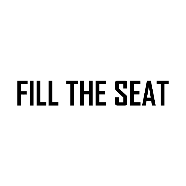 fill the seat by Souna's Store