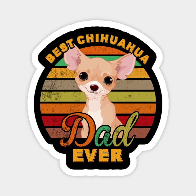 Best Chihuahua Dad Ever Magnet by franzaled