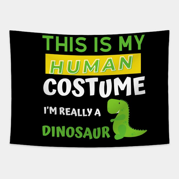 This Is My Human Costume I'm Really A Dinosaur Tapestry by sara99