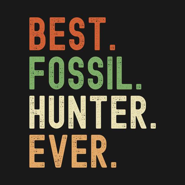 Best Fossil Hunter Ever by Crimson Leo Designs