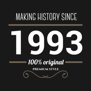 Making history since 1993 T-Shirt