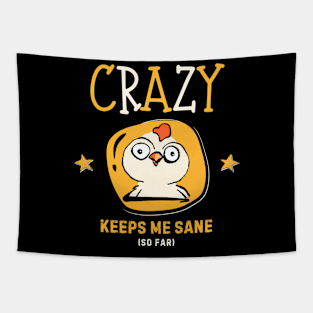 Crazy Keeps Me Sane (So Far) Tapestry