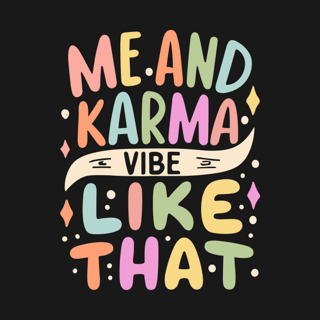 Me and Karma Vibe Like That by Teewyld