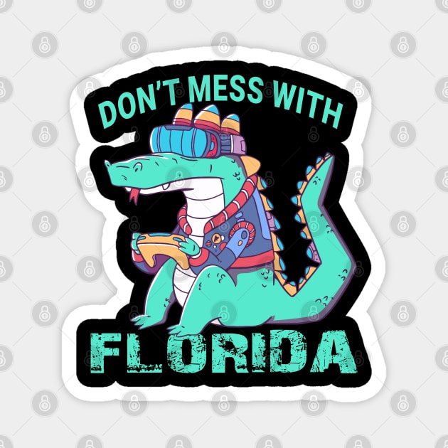 Dont Mess with florida Magnet by JayD World