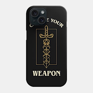 Choose Your Weapon Phone Case