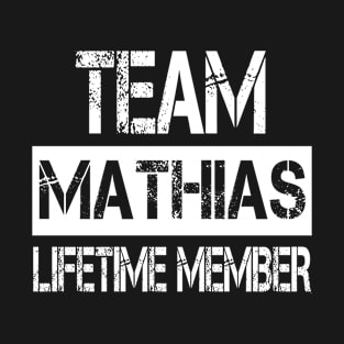 Mathias Name Team Mathias Lifetime Member T-Shirt