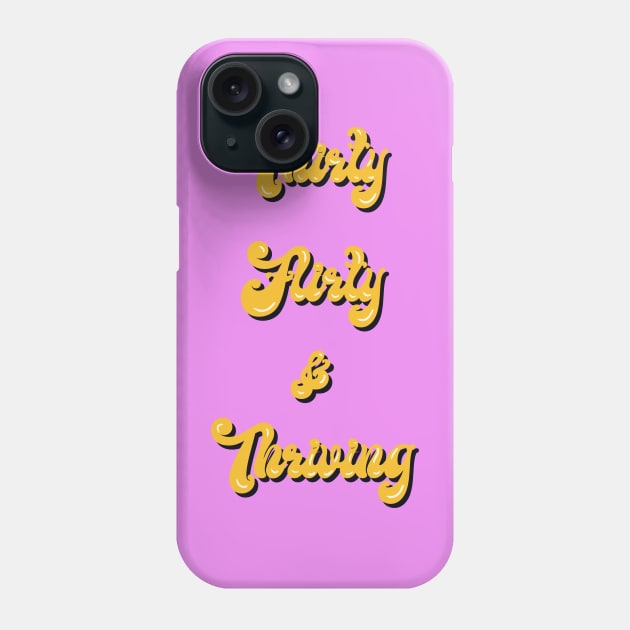 Thirty flirty and thriving birthday retro design Phone Case by kuallidesigns