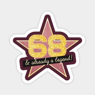 68th Birthday Gifts - 68 Years old & Already a Legend Magnet