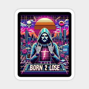 cyberpunk trippy born 2 lose Magnet