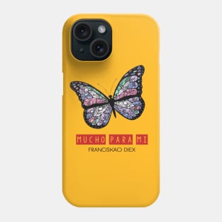 Mucho Para Mi - Franciskao Diex Phone Case