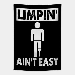 Amputee Humor Limpin' Aint Easy Tapestry