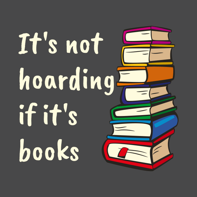 It's not hoarding if it's books by kikarose