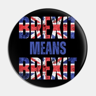 BREXIT MEANS BREXIT Pin