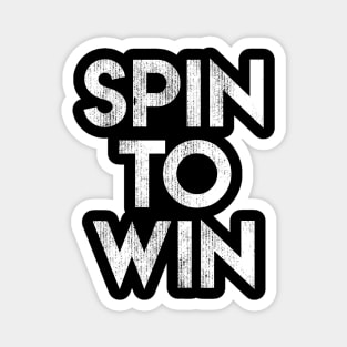 Spin To Win Magnet