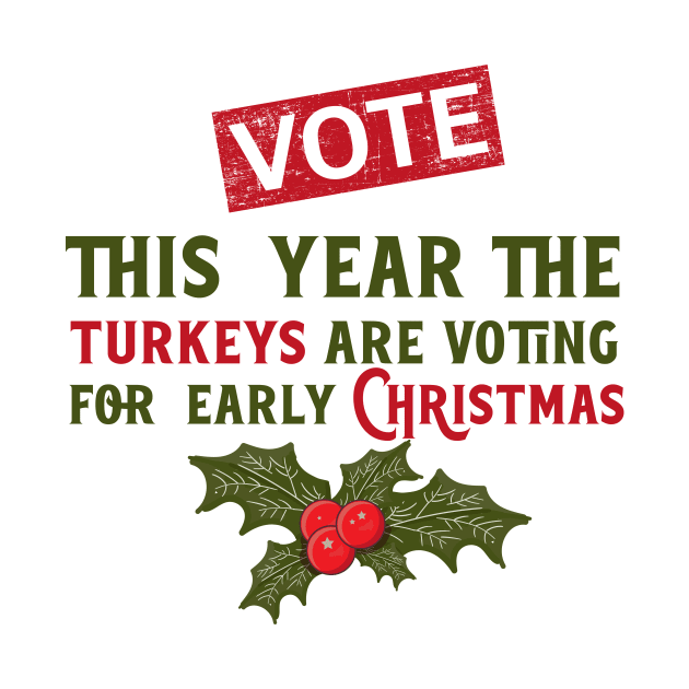 This year the turkeys are voting for early Christmas, Funny Christmas quote by HomeCoquette