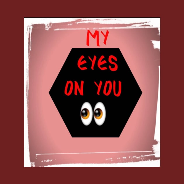 my eyes on you by Dharmzeey