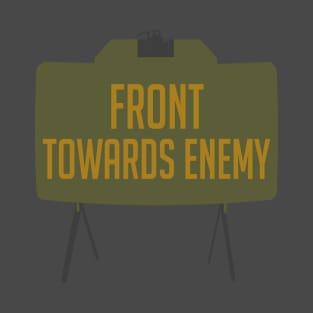 Front Towards Enemy - M18A1 Claymore Mine, Funny, Gun Meme T-Shirt