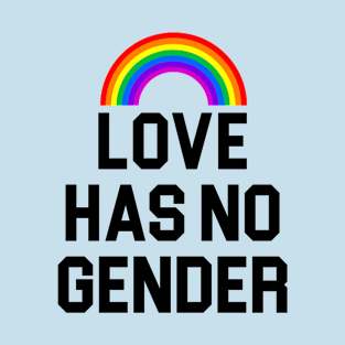 Love Has No Gender T-Shirt