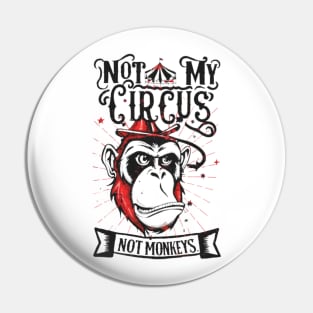 Not My Circus Not My Monkeys funny sarcastic messages sayings and quotes Pin