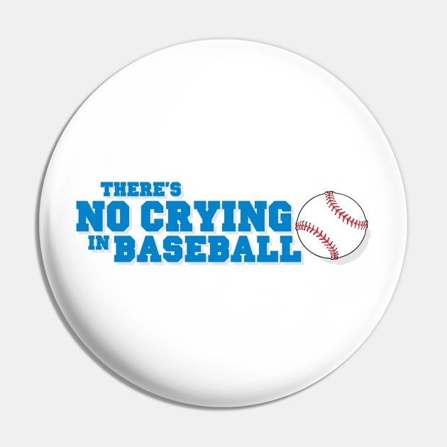 there's no crying in baseball Pin by CoolDojoBro