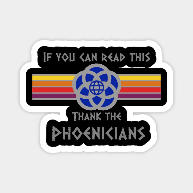 If You Can Read This Thank the Phoenicians Magnet by MickeyBlog.com