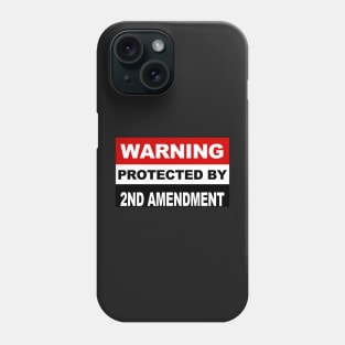 Protected by the 2nd amendment Phone Case