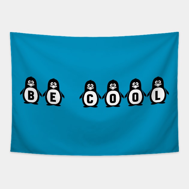 Penguins "Be Cool" Tapestry by Whoopsidoodle