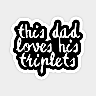 this dad love his triplets Magnet