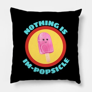 Nothing Is Impopsicle - Ice Pop Pun Pillow