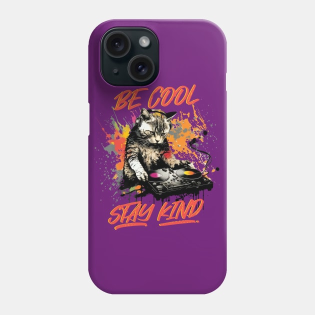 DJ Cat - Be Cool Stay Kind Phone Case by Unified by Design